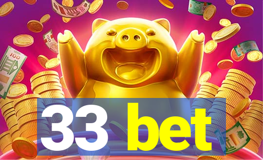 33 bet